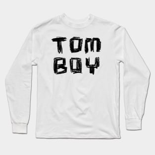 Tom Boy for Tomboy Long Sleeve T-Shirt